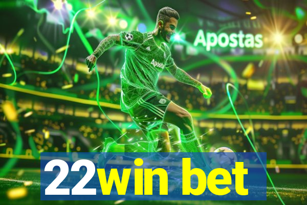 22win bet